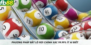 Phương Pháp Bắt Lô Rơi Chính Xác 99.99% Ít Ai Biết