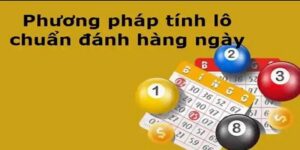 Phương pháp tính lô chuẩn đánh hàng ngày