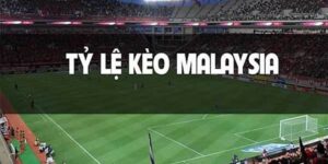Tỷ lệ kèo Malaysia
