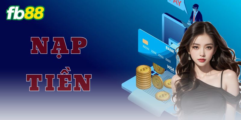 Tại sao việc nạp tiền lại quan trọng?