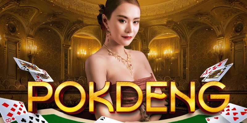 Tìm hiểu quy tắc chơi Pok Deng