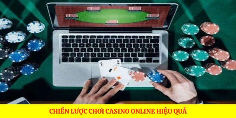Chiến lược chơi casino online hiệu quả