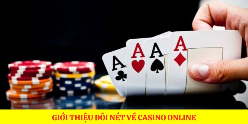 Giới thiệu đôi nét về casino online