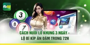 Cách Nuôi Lô Khung 3 Ngày - Lộ Bí Kíp "Ăn Đậm Trong 72h"