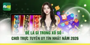 Đề Là Gì Trong Xổ Số - Chơi Trực Tuyến Uy Tín Nhất Năm 2026