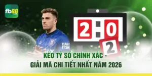 Kèo Tỷ Số Chính Xác - Giải Mã Chi Tiết Nhất Năm 2026