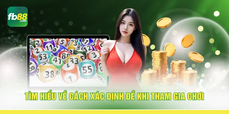Tìm hiểu về cách xác định đề khi tham gia chơi