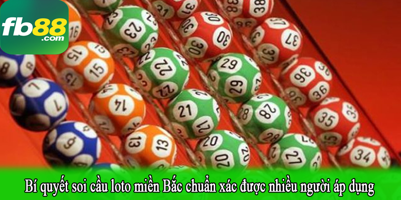 Bí quyết soi cầu loto miền Bắc chuẩn xác được nhiều người áp dụng