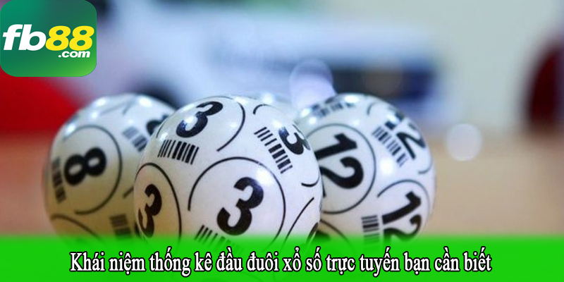 Khái niệm thống kê đầu đuôi xổ số trực tuyến bạn cần biết