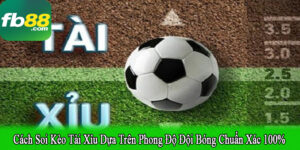 cách soi kèo tài xỉu dựa trên phong độ