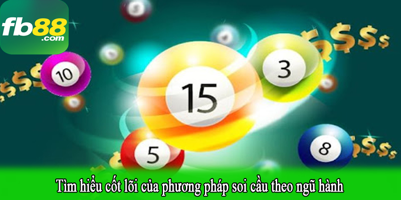 Tìm hiểu cốt lõi của phương pháp soi cầu theo ngũ hành