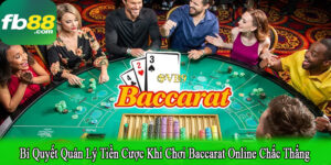 bí quyết quản lý tiền cược khi chơi baccarat online