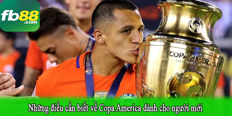 Những điều cần biết về Copa America dành cho người mới