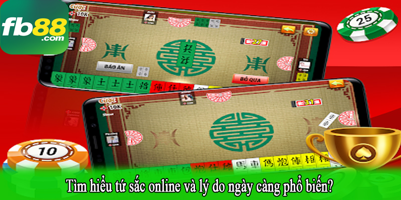 Tìm hiểu tứ sắc online và lý do ngày càng phổ biến?