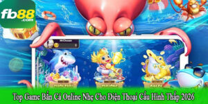 game bắn cá online nhẹ cho điện thoại cấu hình thấp