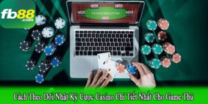 cách theo dõi nhật ký cược casino