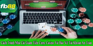 cách tránh nhà cái giam tiền cược casino