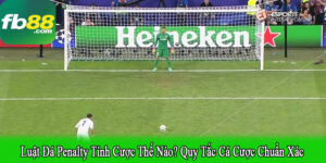 luật đá penalty tính cược thế nào