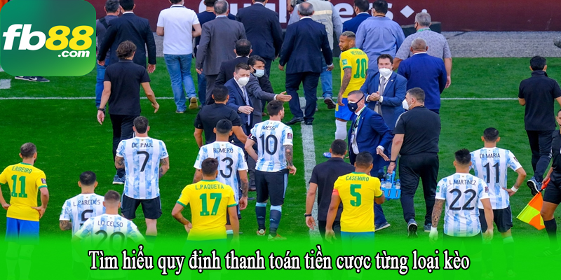 Tìm hiểu quy định thanh toán tiền cược từng loại kèo
