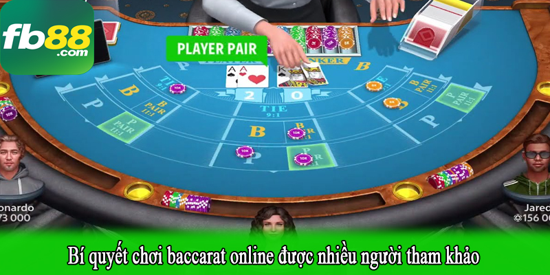 Bí quyết chơi baccarat online được nhiều người tham khảo