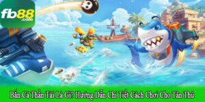 bắn cá thần tài là gì