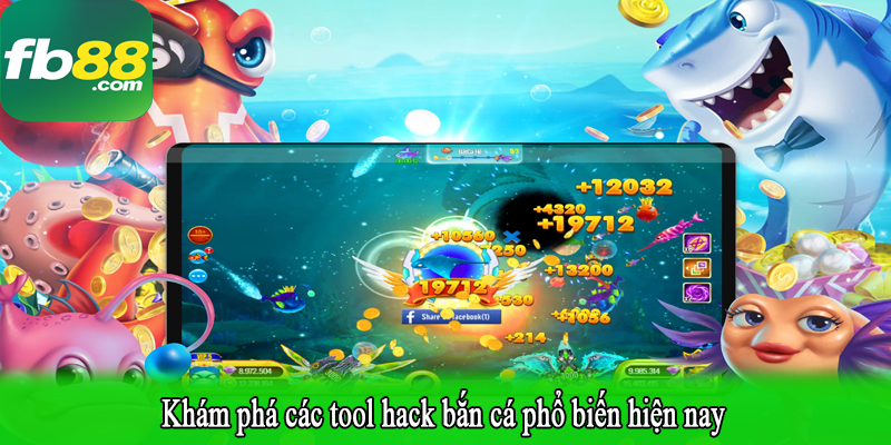 Khám phá các tool hack bắn cá phổ biến hiện nay