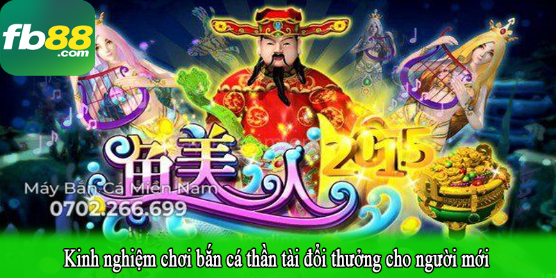 Kinh nghiệm chơi bắn cá thần tài đổi thưởng cho người mới