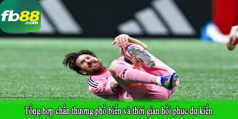 Tổng hợp chấn thương phổ biến và thời gian hồi phục dự kiến